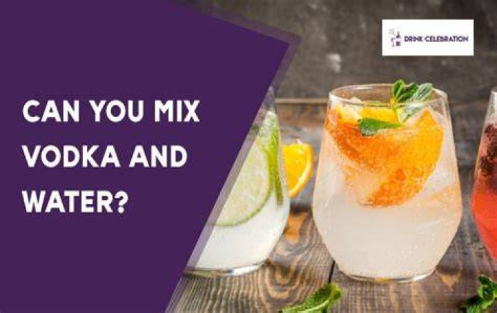 Can I mix vodka with water?