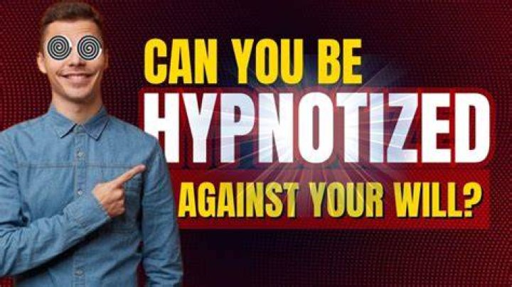 Can you be hypnotized against your will?