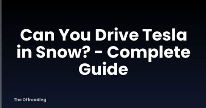 Can you drive Tesla in snow?