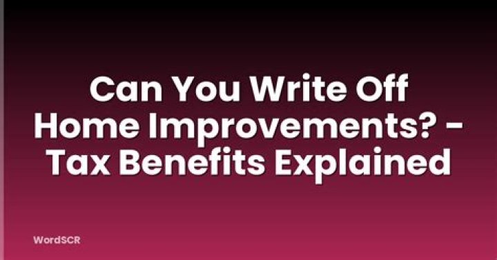 Can you write-off home improvements?