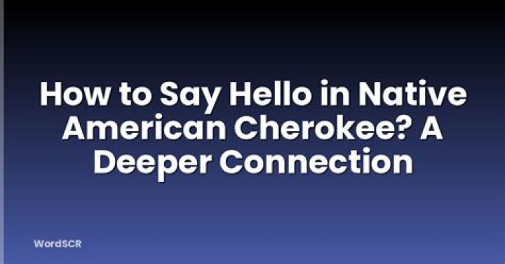 How do Cherokee say hello?