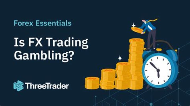 Is forex a gamble?