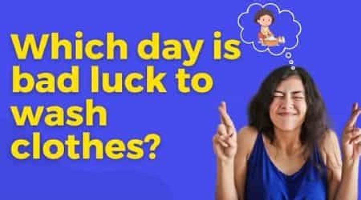 What day is it bad luck to wash on?