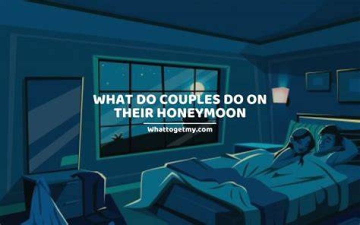 What do couples do on their honeymoon?