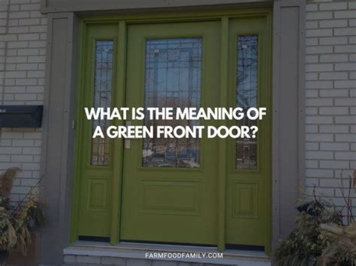 What does a green door mean on a house?
