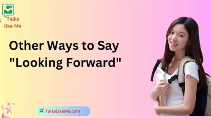 What does looking forward mean?