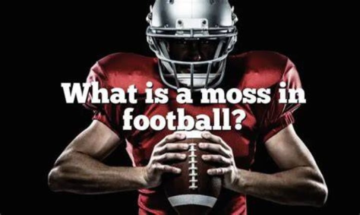 What does moss mean in football?