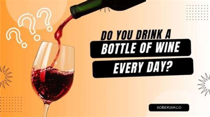 What happens if you drink a bottle of wine a day?