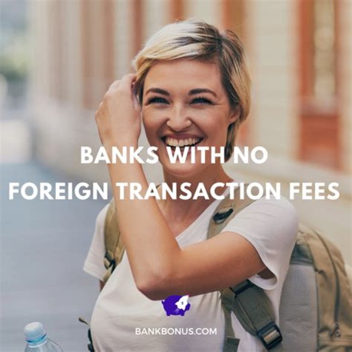 Which bank has no international ATM fees?